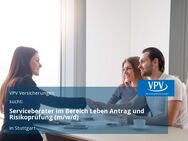Serviceberater im Bereich Leben Antrag und Risikoprüfung (m/w/d) - Stuttgart
