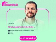 Abteilungsleiter Frischetheke / Metzger / Fleischer (m/w/d) - Altrip
