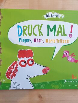 Bastelbuch: Druck mal! Finger-, Obst-, Kartoffelkunst - Eichstätt