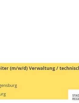 Sachbearbeiter (m/w/d) Verwaltung / technischer Service - Regensburg