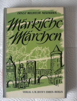 Märkische Märchen,Sagen und Geschichten-Band 1,Ernst Wilhelm Neumann,A.W.Hayn´s Erben,1955 - Linnich