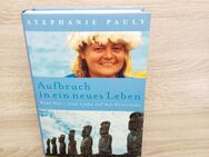 -Stephanie Pauly-Aufbruch in ein neues Leben – Rapa Nui - eine Liebe auf der Osterinsel - Nörvenich