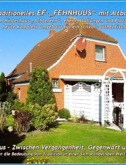 Ostfries. NORDSEE-Küste von privat: Saniertes, modernisiertes u. gepfl. EFH „FEHNHAUS“ + Garage, NeGeb. auf großem Grdst. - Krummhörn