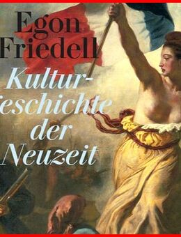 Egon Friedell - Kulturgeschichte der Neuzeit - Köln