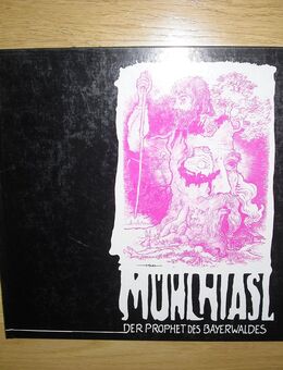 Mühlhiasl. Der Prophet des Bayerwaldes. Gebundene Ausgabe v. 1991, R.Schmid/K.Plötz (Autoren) - Rosenheim