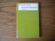 Gott will das Leben,Werner Braselmann,Gütersloher Verlagshaus,1970 - Linnich