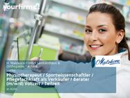 Physiotherapeut / Sportwissenschaftler / Pflegefachkraft als Verkäufer / Berater (m/w/d) Vollzeit / Teilzeit - Köln