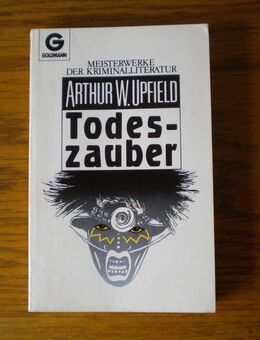 Todeszauber,Arthur W.Upfield,Goldmann Verlag,1988 - Linnich