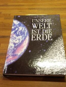 Unsere Welt ist die Erde. Jahresgabe 1992 der Hoesch AG Dortmund für Mitarbeiter und Freunde. Aus der Reihe: Werk und Wir - Rosenheim