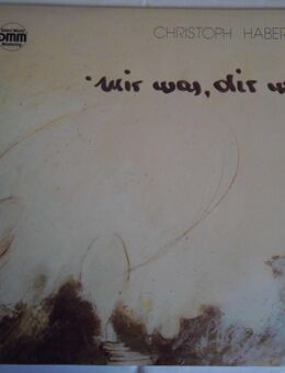 CHRISTOPH HABERER "Mir Was, Dir Was" (Vinyl LP 1984) Rarität! - Groß Gerau