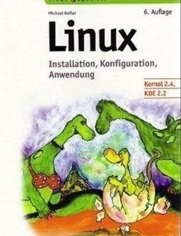 LINUX * Installation * Konfiguration * Anwendung - 6. Auflage mit 2 CD-Rom - Andernach