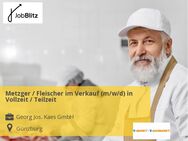 Metzger / Fleischer im Verkauf (m/w/d) in Vollzeit / Teilzeit - Günzburg