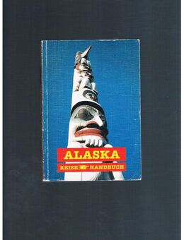 Alaska-Reise-Handbuch,Hans Peter Richter,Stein Verlag,1992 - Linnich