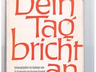 Dein Tag bricht an,Johann Christoph Hampe,Kreuz Verlag,1961 - Linnich