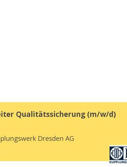 Sachbearbeiter Qualitätssicherung (m/w/d) - Dresden