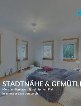 STADTNÄHE & GEMÜTLICHKEIT - Mehrfamilienhaus mit heimischem Flair in zentraler Lage von Lorch - Lorch (Baden-Württemberg)