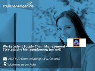 Werkstudent Supply Chain Management - Strategische Mengenplanung (m/w/d) - Mülheim (Ruhr)