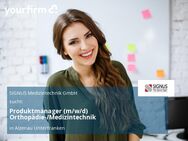 Produktmanager (m/w/d) Orthopädie-/Medizintechnik - Alzenau