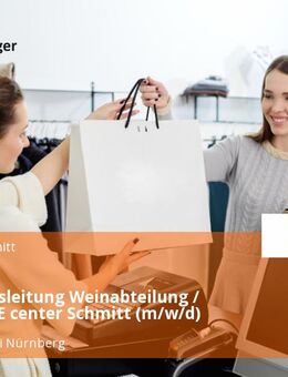 Abteilungsleitung Weinabteilung / Vinothek E center Schmitt (m/w/d) - Schwaig (Nürnberg)