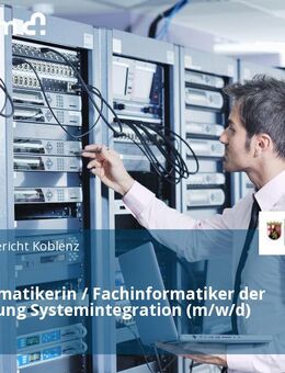 Fachinformatikerin / Fachinformatiker der Fachrichtung Systemintegration (m/w/d) - Koblenz