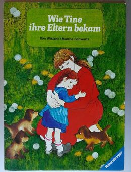 Wie Tine ihre Eltern bekam - warmherzige, offene und kindgerechte Adoptionsgeschichte - Niederfischbach