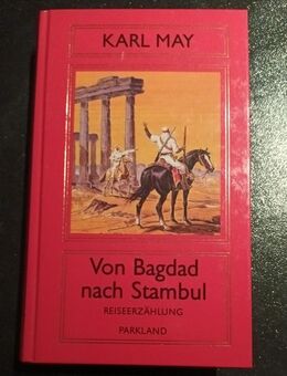 Von Bagdad nach Stambul: Reiseerzählung von May, Karl Hauptwerke (Gebunden) - Essen