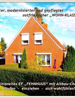 Ostfries. NORDSEE-KÜSTE - Nahe GREETSIEL: Saniertes, modernis. u. gepfl. ostfries. „FEHNHAUS mit Altbau-Charme“ + Garage, NeGeb. - Krummhörn