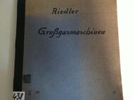 Gross-Gasmaschinen, A. Riedler, München, Berlin: Oldenbourg 1905 - Hagen (Stadt der FernUniversität)