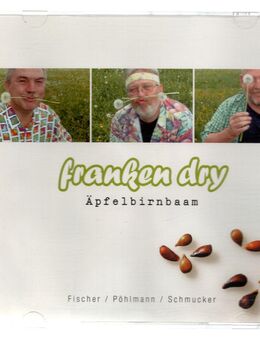 Franken Dry – Äpfelbirnbaam - Fischer / Pöhlmann / Schmucker - Fränkische Mundart CD - Nürnberg