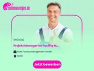 Projekt Manager (m/w/d) im Facility Management in Berlin - Berlin