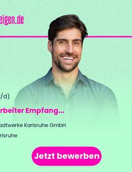 Mitarbeiter Empfang (m/w/d) - Karlsruhe
