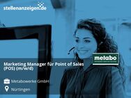 Marketing Manager für Point of Sales (POS) (m/w/d) - Nürtingen