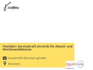 Flexible/r Servicekraft (m/w/d) für Abend- und Wochenenddienste - München