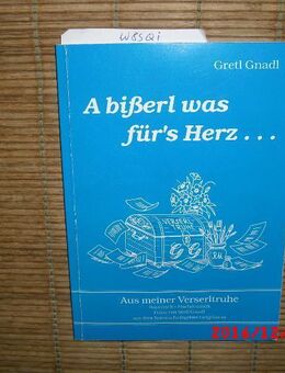 A BISSERL WAS FÜRS HERZ - Gedichte und Geschichten aus dem Bayerischen. Broschiert - ca. 1990 (ohne Jahresangabe) - Rosenheim