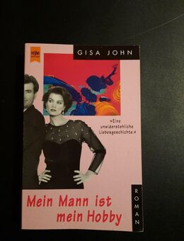 Mein Mann ist mein Hobby: eine unwiderstehliche Liebesgeschichte John, Gisa: - Essen