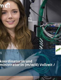 IT-Projektkoordinator:in und Systemadministrator:in (m/w/d) Vollzeit / Teilzeit - Düsseldorf