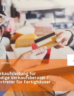 Gebietsverkaufsleitung für selbstständige Verkaufsberater / Handelsvertreter für Fertighäuser (m/w/d) - Nürnberg
