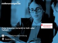 Data Scientist (m/w/d) in Voll- oder Teilzeit - Ravensburg