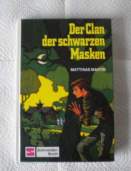 Der Clan der schwarzen Masken,Matthias Martin,Schneider Verlag,1982 - Linnich