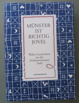 Münster ist richtig jovel. Wahre Geschichten aus der l(i)ebenswertesten Stadt. - Münster