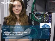 (Senior) IT System Engineer – IT Infrastructure (m(w(d) - Wangen (Allgäu)