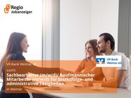 Sachbearbeiter (m/w/d)/ kaufmännischer Mitarbeiter (m/w/d) für Marktfolge- und administrative Tätigkeiten - Weimar