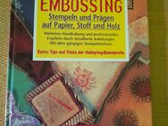 Anja Jaroschinski: Embossing. Stempeln auf Papier, Stoff und Holz. - Nürnberg