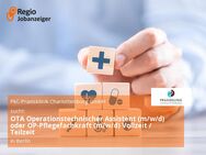 OTA Operationstechnischer Assistent (m/w/d) oder OP-Pflegefachkraft (m/w/d) Vollzeit / Teilzeit - Berlin