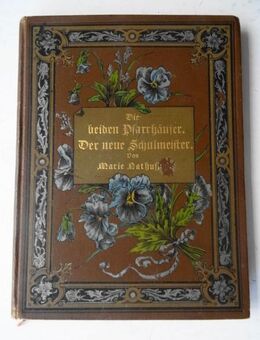Nathusius, Marie. Die beiden Pfarrhäuser. Der neue Schulmeister. Zwei Dorfgeschichten, von 1890 - Königsbach-Stein