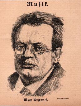 Grafik : Portrait - Max Reger , 1873 - 1916 , deutscher Komponist , Organist , Pianist ,Dirigent , Grafik von Heinrich Hübner , Blatt 20,5cm x 20cm ,M7 - Görlitz