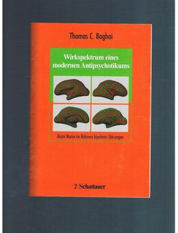 Wirkspektrum eines modernen Antipsychotikums,Thomas C.Baghai,Schattauer Verlag,2004 - Linnich