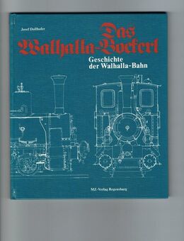 Das Walhalla-Bockerl - Geschichte der Walhalla-Bahn - Regensburg