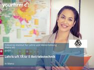 Lehrkraft fÃ¼r E-Betriebstechnik - Mainz