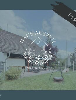 RESERVIERT: Haus Auszeit - Ihr saniertes Familienidyll in ruhiger Ortsrandlage von Binningen - Hilzingen